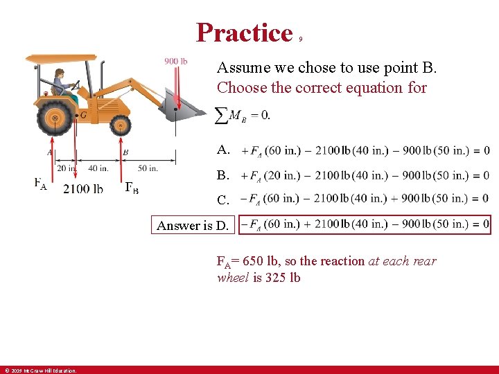 Practice 9 Assume we chose to use point B. Choose the correct equation for