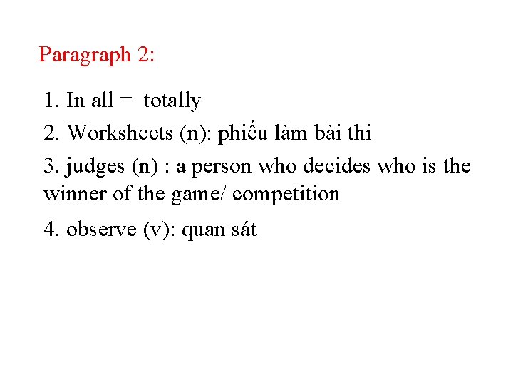 Paragraph 2: 1. In all = totally 2. Worksheets (n): phiếu làm bài thi