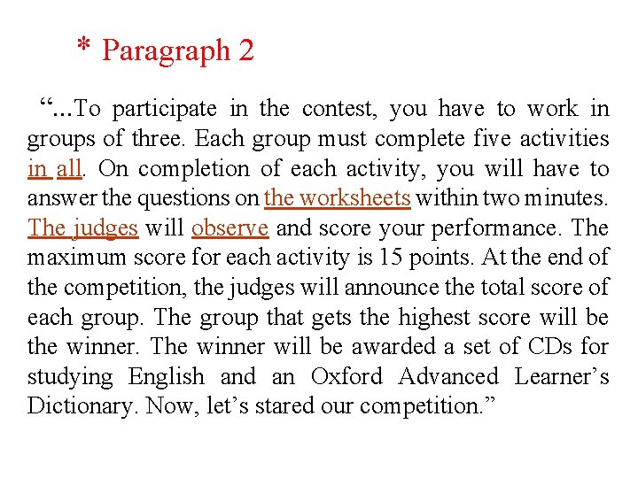 * Paragraph 2 “. . . To participate in the contest, you have to