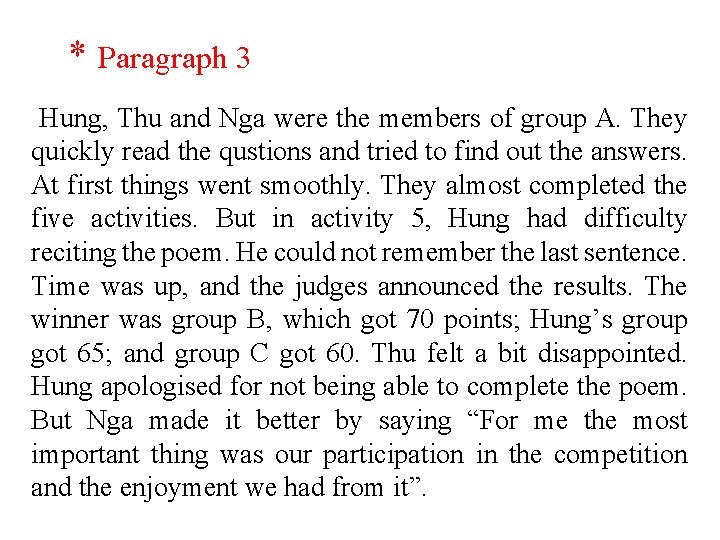 * Paragraph 3 Hung, Thu and Nga were the members of group A. They