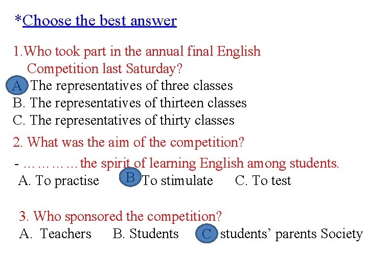 *Choose the best answer 1. Who took part in the annual final English Competition