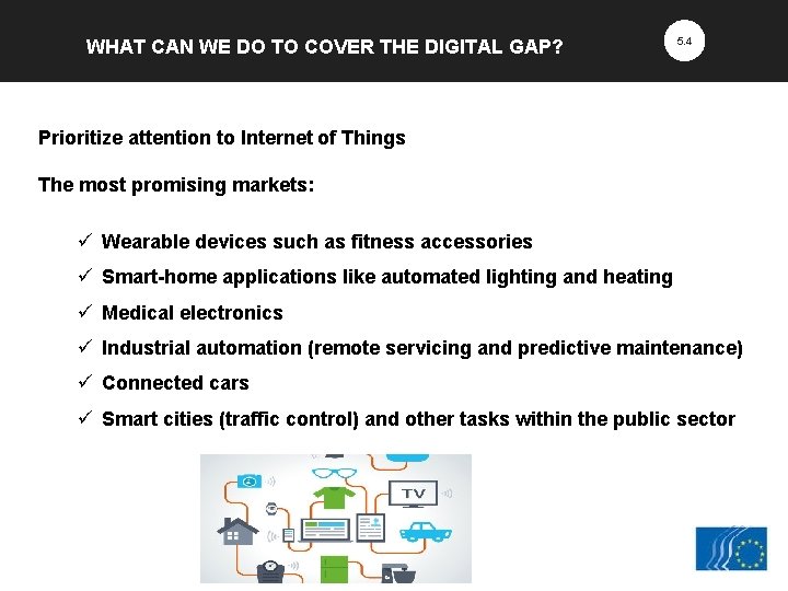 WHAT CAN WE DO TO COVER THE DIGITAL GAP? 5. 4 Prioritize attention to