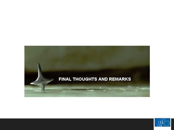 FINAL THOUGHTS AND REMARKS 