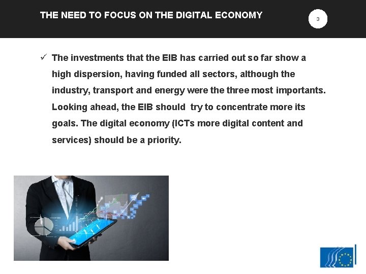 THE NEED TO FOCUS ON THE DIGITAL ECONOMY 3 ü The investments that the