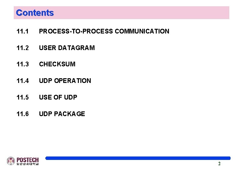 Contents 11. 1 PROCESS-TO-PROCESS COMMUNICATION 11. 2 USER DATAGRAM 11. 3 CHECKSUM 11. 4