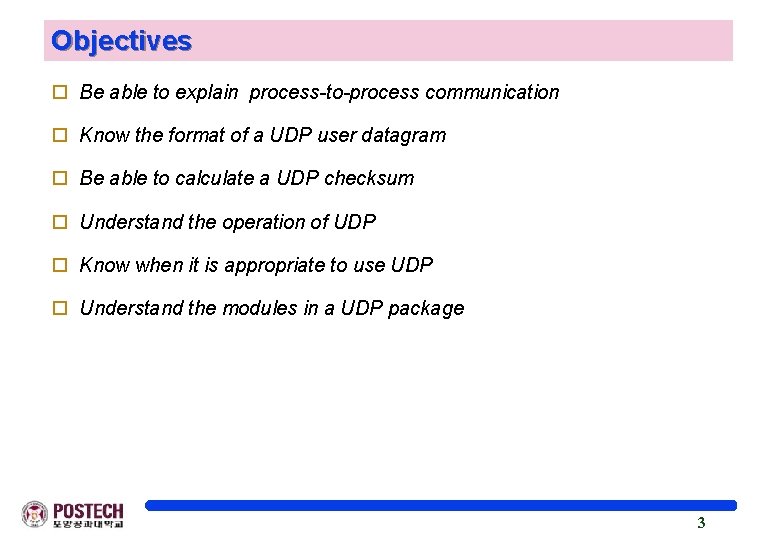 Objectives o Be able to explain process-to-process communication o Know the format of a