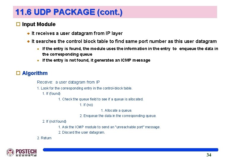 11. 6 UDP PACKAGE (cont. ) o Input Module It receives a user datagram