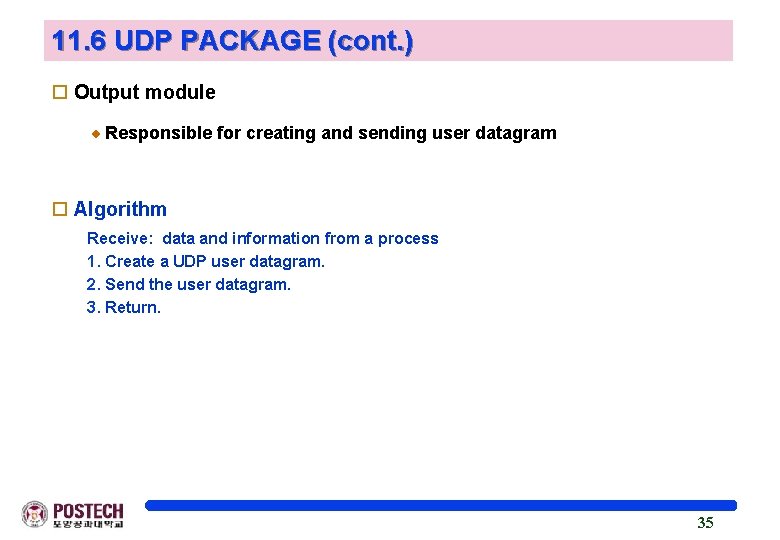 11. 6 UDP PACKAGE (cont. ) o Output module Responsible for creating and sending