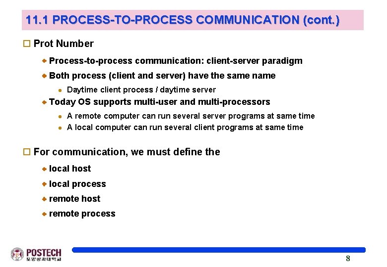 11. 1 PROCESS-TO-PROCESS COMMUNICATION (cont. ) o Prot Number Process-to-process communication: client-server paradigm Both