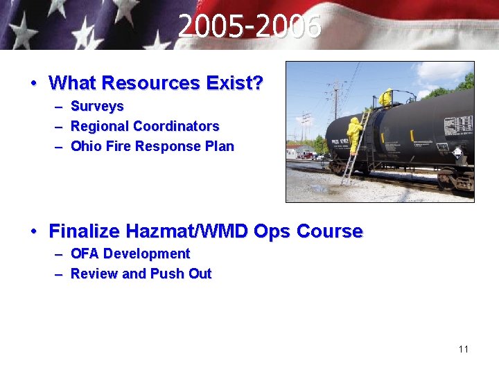2005 -2006 • What Resources Exist? – Surveys – Regional Coordinators – Ohio Fire