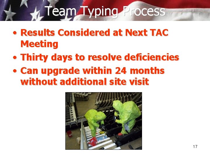 Team Typing Process • Results Considered at Next TAC Meeting • Thirty days to