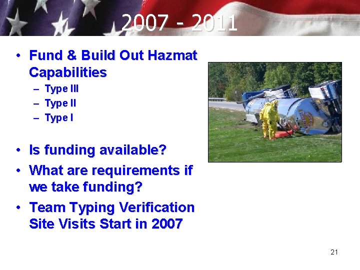 2007 - 2011 • Fund & Build Out Hazmat Capabilities – Type III –