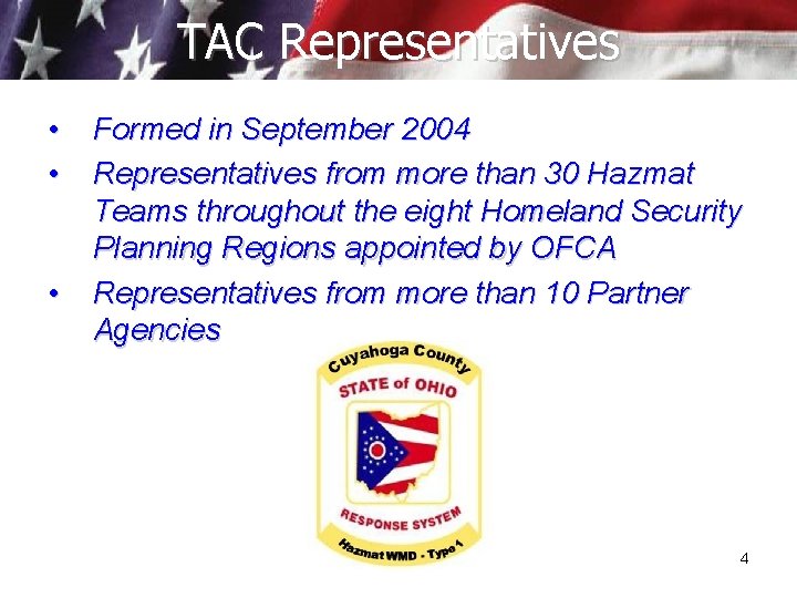 TAC Representatives • • • Formed in September 2004 Representatives from more than 30