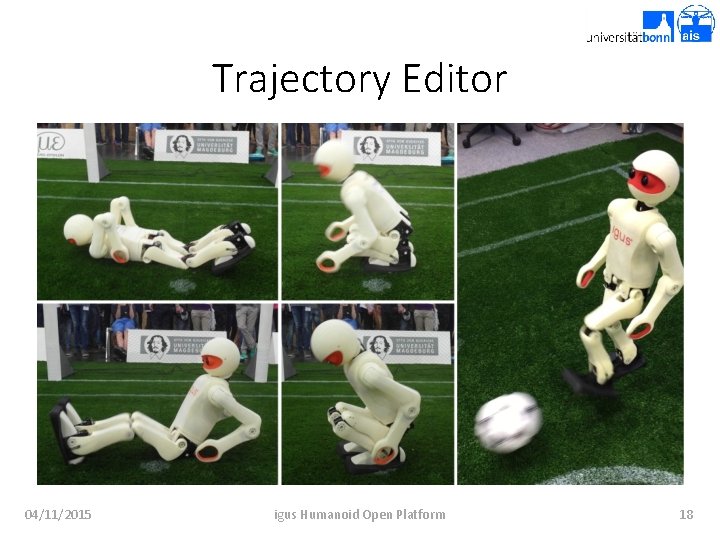 Trajectory Editor 04/11/2015 igus Humanoid Open Platform 18 
