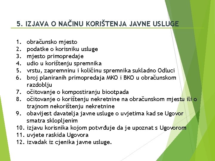 5. IZJAVA O NAČINU KORIŠTENJA JAVNE USLUGE 1. 2. 3. 4. 5. 6. 7.