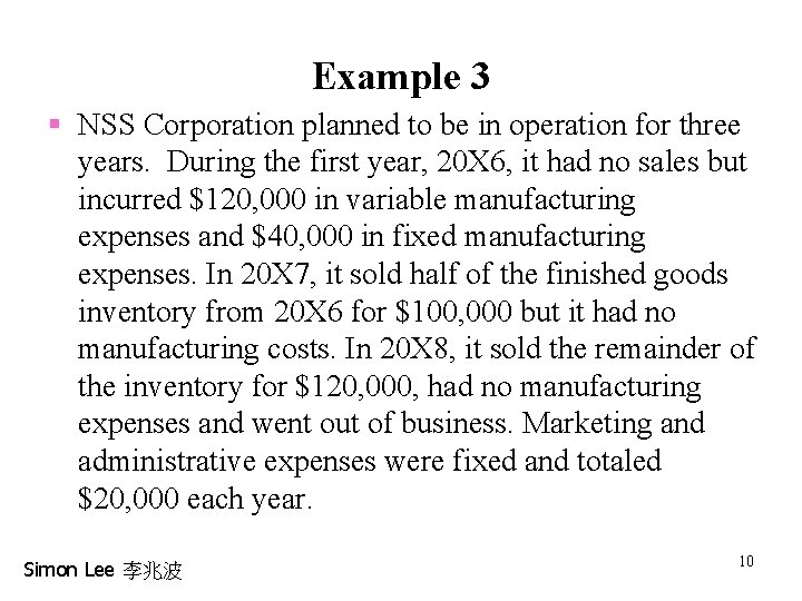 Example 3 § NSS Corporation planned to be in operation for three years. During Example 3 § NSS Corporation planned to be in operation for three years. During