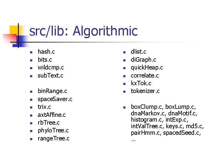 src/lib: Algorithmic n n hash. c bits. c wildcmp. c sub. Text. c n src/lib: Algorithmic n n hash. c bits. c wildcmp. c sub. Text. c n