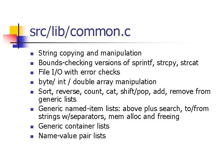 src/lib/common. c n n n n String copying and manipulation Bounds-checking versions of sprintf,