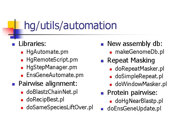 hg/utils/automation n Libraries: n n n Hg. Automate. pm Hg. Remote. Script. pm Hg.