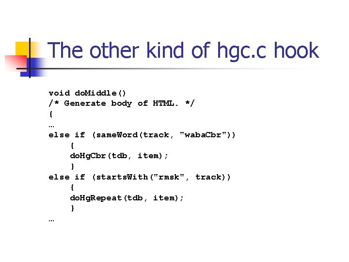 The other kind of hgc. c hook void do. Middle() /* Generate body of