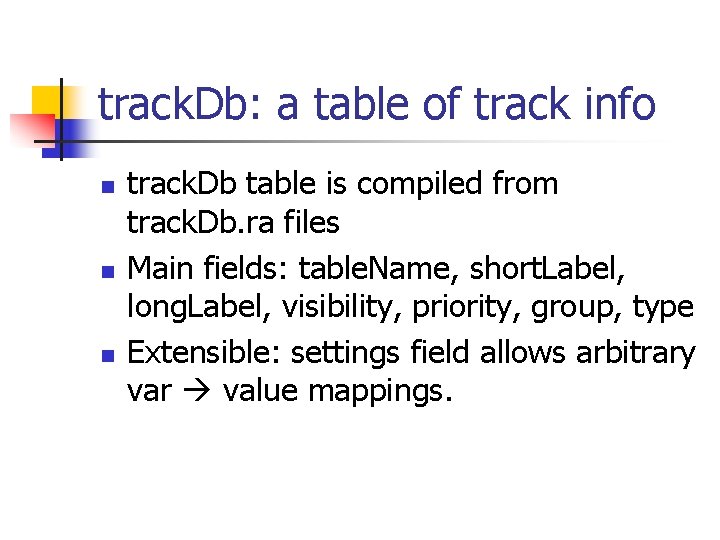 track. Db: a table of track info n n n track. Db table is