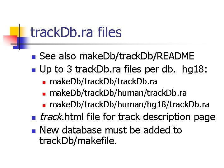 track. Db. ra files n n See also make. Db/track. Db/README Up to 3 track. Db. ra files n n See also make. Db/track. Db/README Up to 3