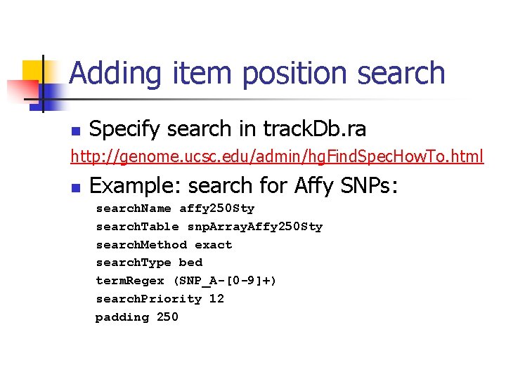 Adding item position search n Specify search in track. Db. ra http: //genome. ucsc.