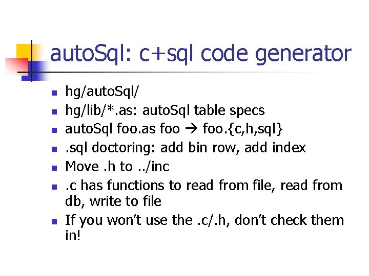 auto. Sql: c+sql code generator n n n n hg/auto. Sql/ hg/lib/*. as: auto.