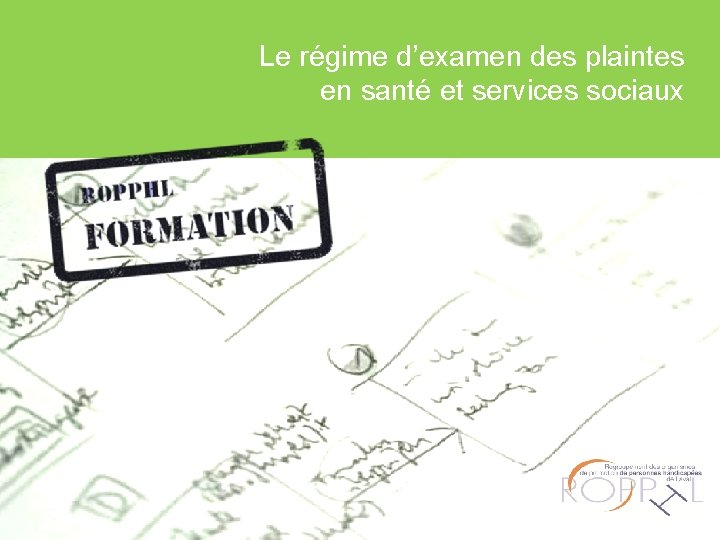 Le régime d’examen des plaintes en santé et services sociaux 