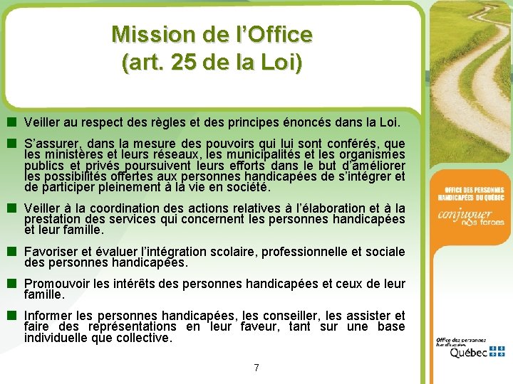 Mission de l’Office (art. 25 de la Loi) ■ Veiller au respect des règles