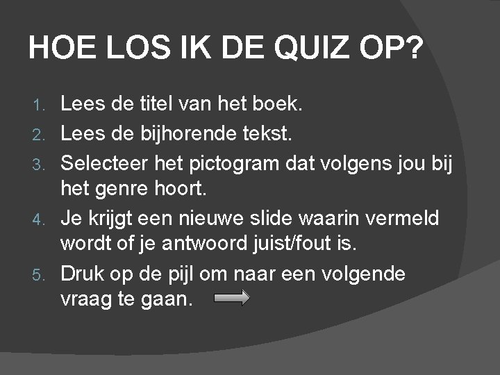 HOE LOS IK DE QUIZ OP? 1. 2. 3. 4. 5. Lees de titel