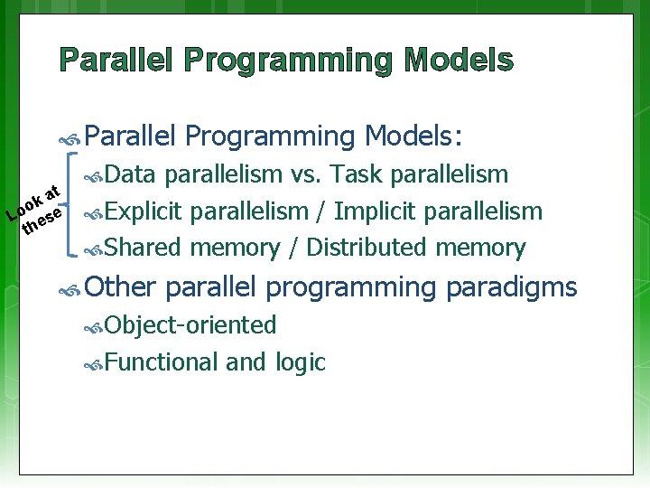 Parallel Programming Models Parallel Programming Models: at k o Lo ese th Data parallelism
