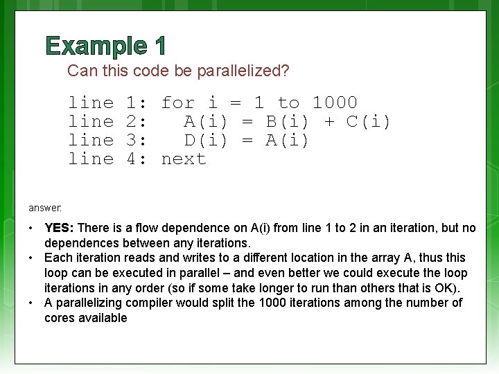 Example 1 Can this code be parallelized? line 1: for i = 1 to