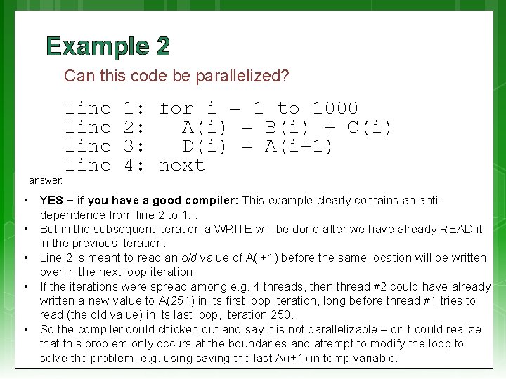 Example 2 Can this code be parallelized? answer: line 1: for i = 1