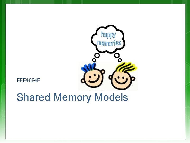 EEE 4084 F Shared Memory Models 