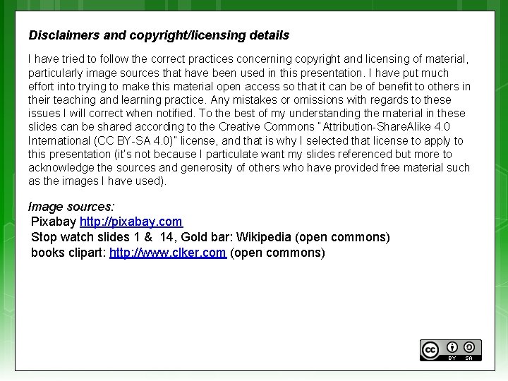 Disclaimers and copyright/licensing details I have tried to follow the correct practices concerning copyright