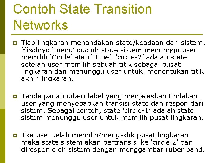 Contoh State Transition Networks p Tiap lingkaran menandakan state/keadaan dari sistem. Misalnya ‘menu’ adalah