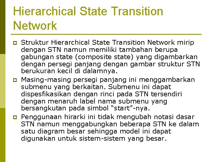 Hierarchical State Transition Network p p p Struktur Hierarchical State Transition Network mirip dengan