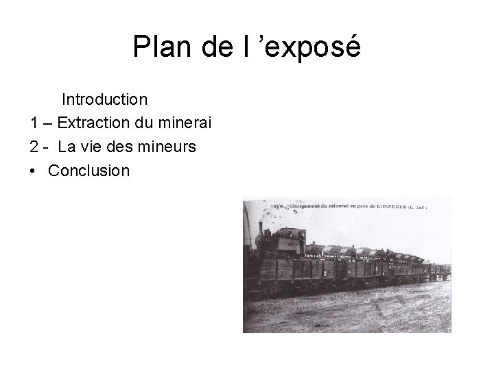 Plan de l ’exposé Introduction 1 – Extraction du minerai 2 - La vie