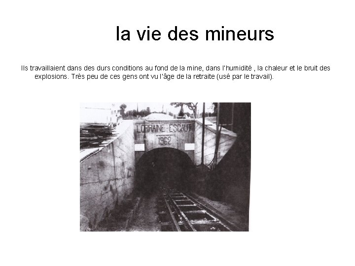 la vie des mineurs Ils travaillaient dans des durs conditions au fond de la