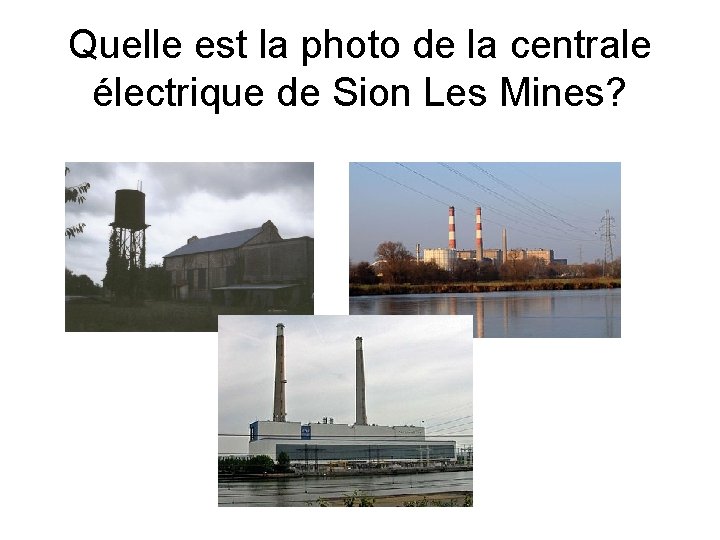 Quelle est la photo de la centrale électrique de Sion Les Mines? 