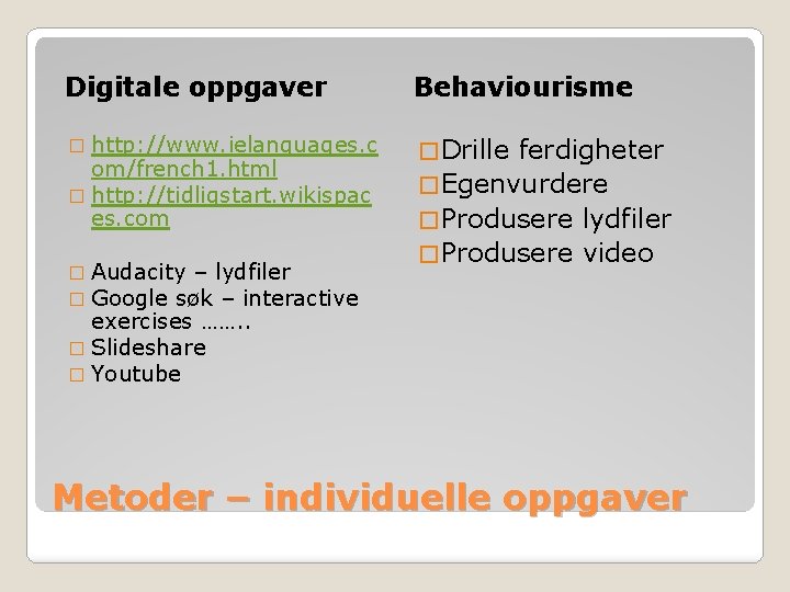 Digitale oppgaver Behaviourisme � http: //www. ielanguages. c � Drille om/french 1. html �