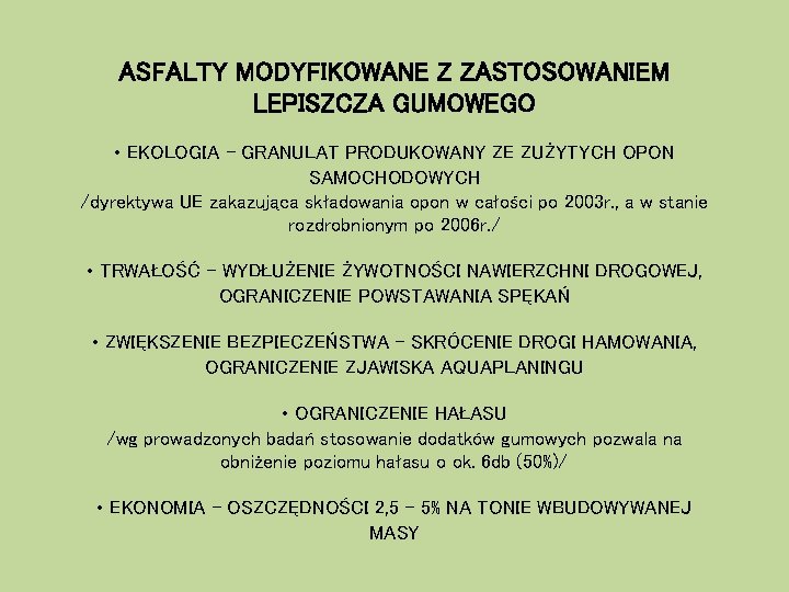 ASFALTY MODYFIKOWANE Z ZASTOSOWANIEM LEPISZCZA GUMOWEGO • EKOLOGIA – GRANULAT PRODUKOWANY ZE ZUŻYTYCH OPON