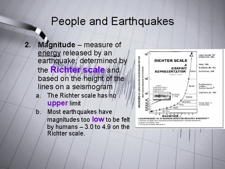People and Earthquakes 2. Magnitude – measure of energy released by an earthquake; determined People and Earthquakes 2. Magnitude – measure of energy released by an earthquake; determined