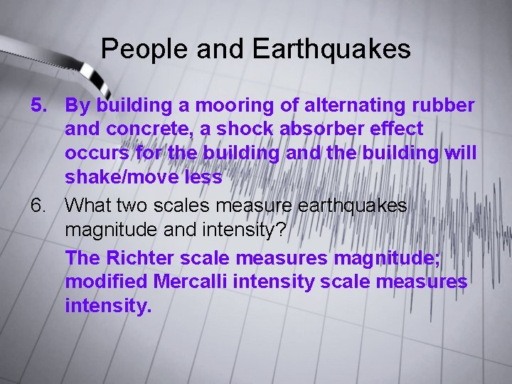 People and Earthquakes 5. By building a mooring of alternating rubber and concrete, a People and Earthquakes 5. By building a mooring of alternating rubber and concrete, a