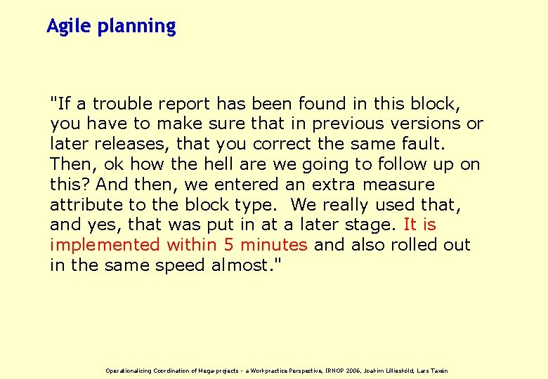 Agile planning "If a trouble report has been found in this block, you have