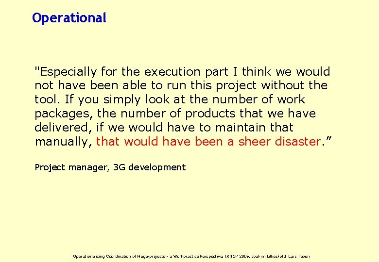Operational "Especially for the execution part I think we would not have been able