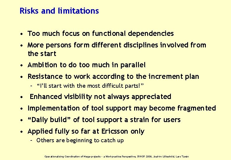 Risks and limitations • Too much focus on functional dependencies • More persons form