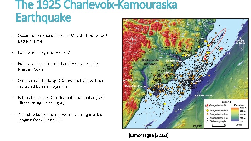 The 1925 Charlevoix-Kamouraska Earthquake - Occurred on February 28, 1925, at about 21: 20 The 1925 Charlevoix-Kamouraska Earthquake - Occurred on February 28, 1925, at about 21: 20