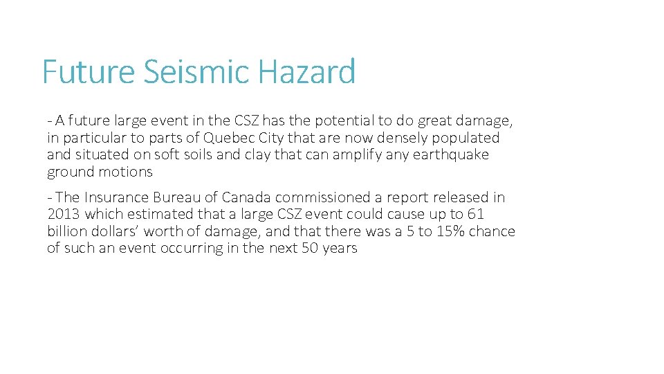 Future Seismic Hazard - A future large event in the CSZ has the potential Future Seismic Hazard - A future large event in the CSZ has the potential